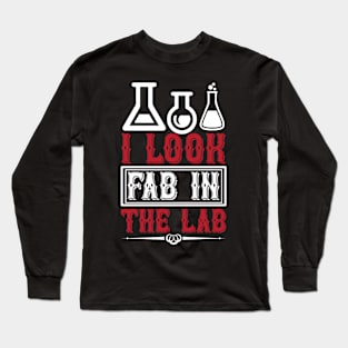 I Look Fab In The Lab T Shirt For Women Men Long Sleeve T-Shirt